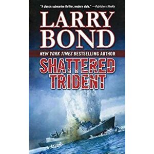 Shattered Trident: A Jerry Mitchell Novel, Paperback - Larry Bond imagine