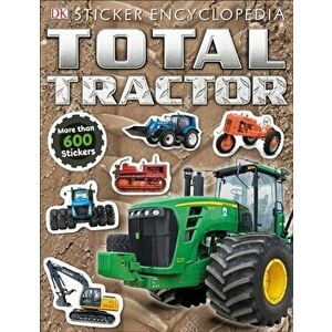 Total Tractor Sticker Encyclopedia, Paperback - DK imagine