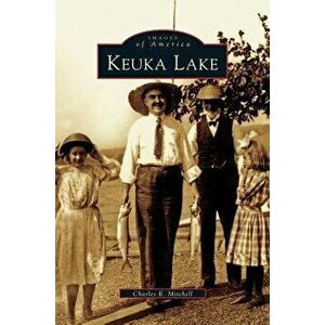 Keuka Lake, Hardcover - Charles R. Mitchell imagine