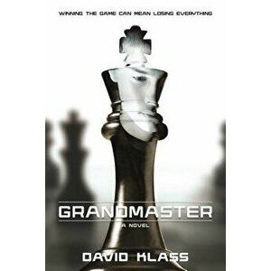 Grandmaster, Paperback - David Klass imagine