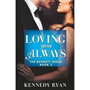 Loving You Always, Paperback - Kennedy Ryan imagine