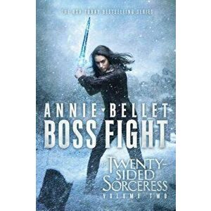 Boss Fight: Heartache; Thicker Than Blood; Magic to the Bone, Paperback - Annie Bellet imagine