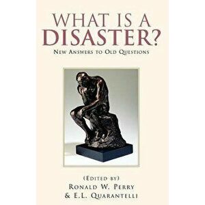 What Is a Disaster?new Answers to Old Questions, Paperback - Ronald W. Perry imagine