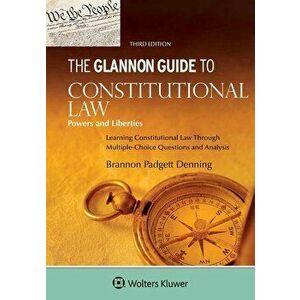 Glannon Guide to Constitutional Law: Learning Constitutional Law Through Multiple-Choice Questions and Analysis, Paperback - Brannon P. Denning imagine
