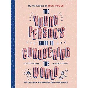 The Young Person's Guide to Conquering the World (Guided Journal): A Guided Journal by Teen Vogue, Paperback - Teen Vogue imagine