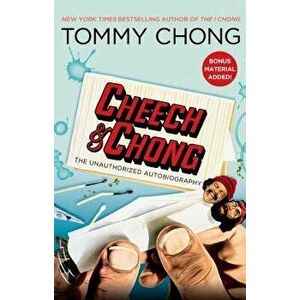 Cheech & Chong: The Unauthorized Autobiography, Paperback - Tommy Chong imagine
