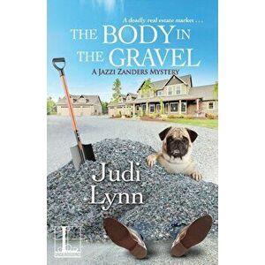 The Body in the Gravel, Paperback - Judi Lynn imagine
