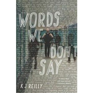 Words We Don't Say, Paperback - K. J. Reilly imagine