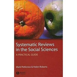 Systematic Reviews in the Social Sciences: A Practical Guide, Hardcover - Mark Petticrew imagine