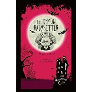 The Demon Babysitter, Paperback - Annie Graves imagine