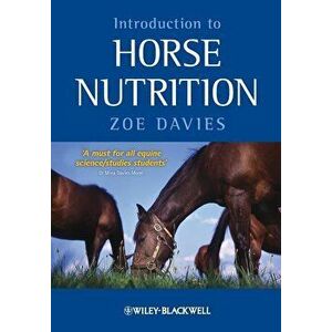 Introduction Horse Nutrition, Paperback - Zoe Davies imagine
