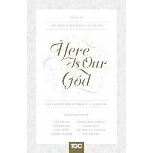 Here Is Our God: God's Revelation of Himself in Scripture, Paperback - Kathleen Nielson imagine