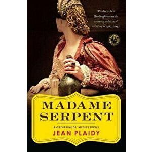 Madame Serpent: A Catherine De' Medici Novel, Paperback - Jean Plaidy imagine
