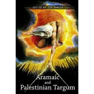 The Aramaic and Palestinian Targums, Paperback - Zen Garcia imagine