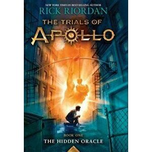 The Trials of Apollo, Book One: The Hidden Oracle, Hardcover - Rick Riordan imagine