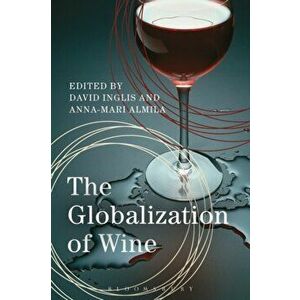 The Globalization of Wine, Paperback - David Inglis imagine
