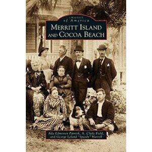 Merritt Island & Cocoa Beach, Hardcover - Ada Edmiston Parrish imagine