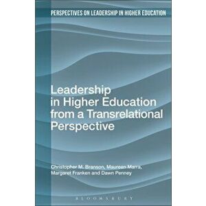 Leadership in Higher Education from a Transrelational Perspective, Paperback - Christopher M. Branson imagine