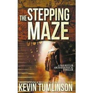 The Stepping Maze, Paperback - Kevin Tumlinson imagine