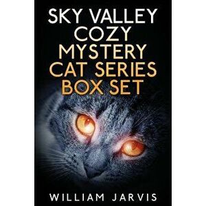 Sky Valley Cozy Mystery Cat Series Box Set, Paperback - William Jarvis imagine