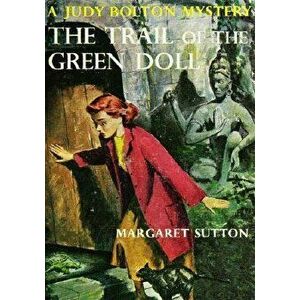 Trail of the Green Doll #27, Paperback - Margaret Sutton imagine