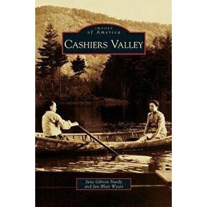 Cashiers Valley, Hardcover - Jane Gibson Nardy imagine