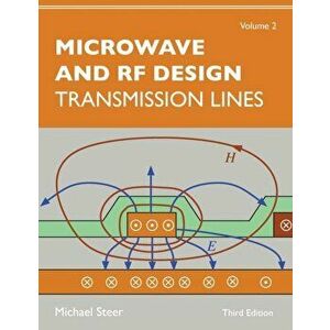 Microwave and RF Design, Volume 2: Transmission Lines, Paperback - Michael Steer imagine
