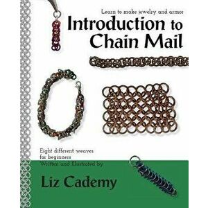 Introduction to Chain Mail, Paperback - Liz Cademy imagine