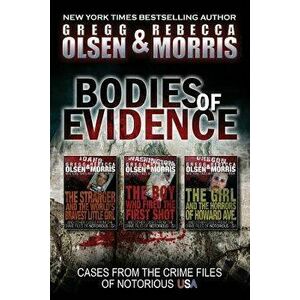 Bodies of Evidence (True Crime Collection): From the Case Files of Notorious USA, Paperback - Rebecca Morris imagine
