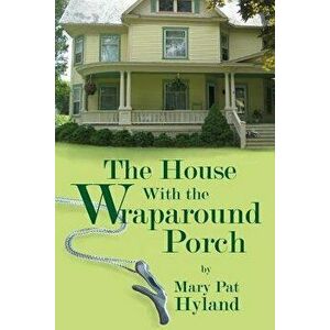 The House With the Wraparound Porch, Paperback - Marypat Hyland imagine