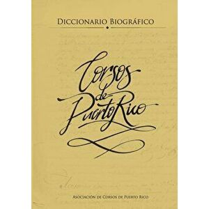 Diccionario biografico de corsos en Puerto Rico, Paperback - Lorenzo Dragoni imagine