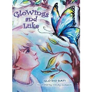 Glowings and Luke, Hardcover - Glo Dio Dati imagine