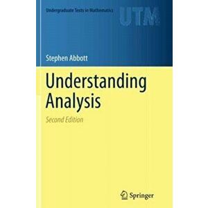 Understanding Analysis, Paperback - Stephen Abbott imagine