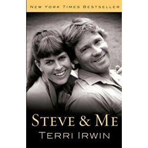 Steve & Me, Paperback - Terri Irwin imagine