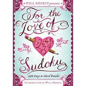 Will Shortz Presents for the Love of Sudoku, Paperback - Will Shortz imagine