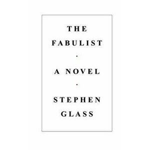 The Fabulist, Paperback - Stephen Glass imagine