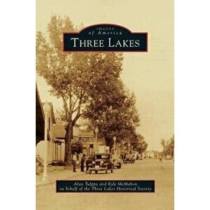 Three Lakes, Hardcover - Alan Tulppo imagine
