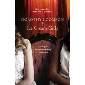 The Ice Cream Girls, Paperback - Dorothy Koomson imagine