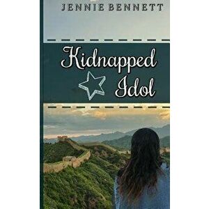 Kidnapped Idol: A Kpop Romance Book, Paperback - Jennie Bennett imagine