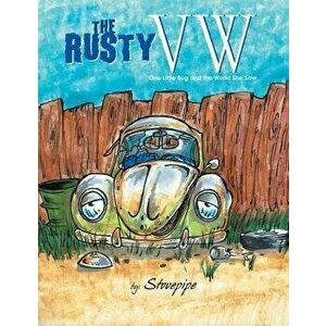 The Rusty VW: One Little Bug and the World She Saw, Paperback - Stovepipe imagine