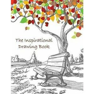 The Inspirational Drawing Book: A 200-Page Drawing Book with Inspirational Quotes by Famous Artists, Paperback - The Mindful Word imagine