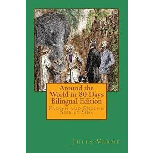 Around the World in 80 Days Bilingual Edition: French and English Side by Side, Paperback - Jules Verne imagine