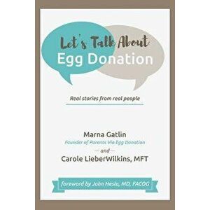 Let's Talk About Egg Donation: Real Stories from Real People, Paperback - Marna Gatlin imagine