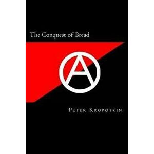 The Conquest of Bread, Paperback - Will Jonson imagine