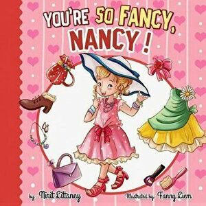 You're so Fancy, Nancy!, Paperback - Nirit Littaney imagine