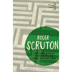 Philosophy: Principles and Problems, Paperback - Roger Scruton imagine