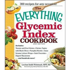 The Everything Glycemic Index Cookbook, Paperback - Leeann Weintraub Smith imagine