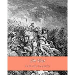 On War, Paperback - (Carl Von Clausewitz imagine