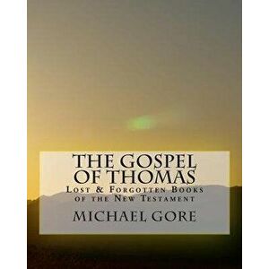 THE Gospel of Thomas, Paperback - Michael Gore imagine