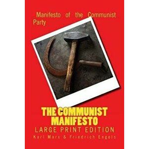 The Communist Manifesto - Large Print Edition, Paperback - Friedrich Engels imagine